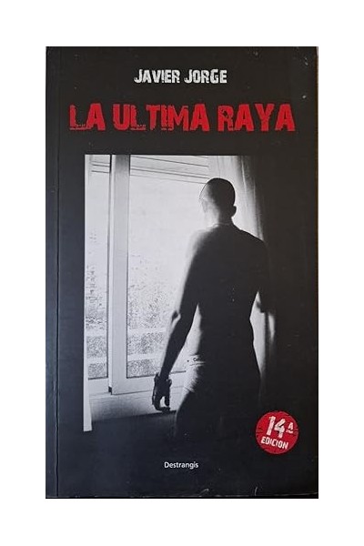 LA ULTIMA RAYA - Javier Jorge